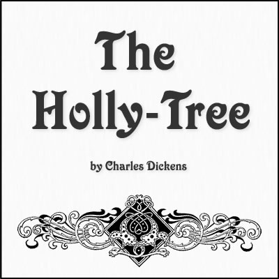 Quotes from The Holly-Tree by Charles Dickens
